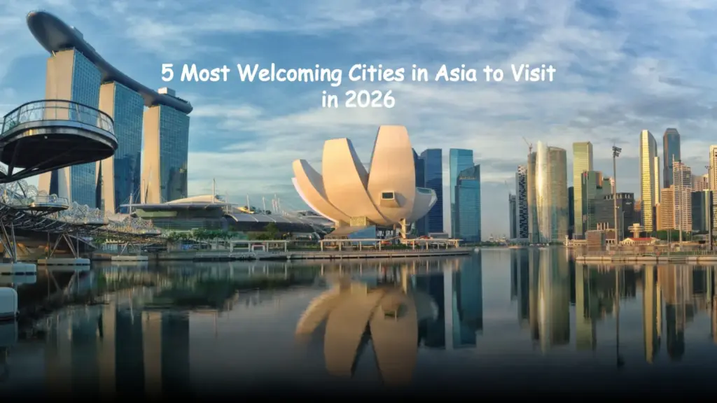 5 Best Welcoming Cities in Asia for Travelers