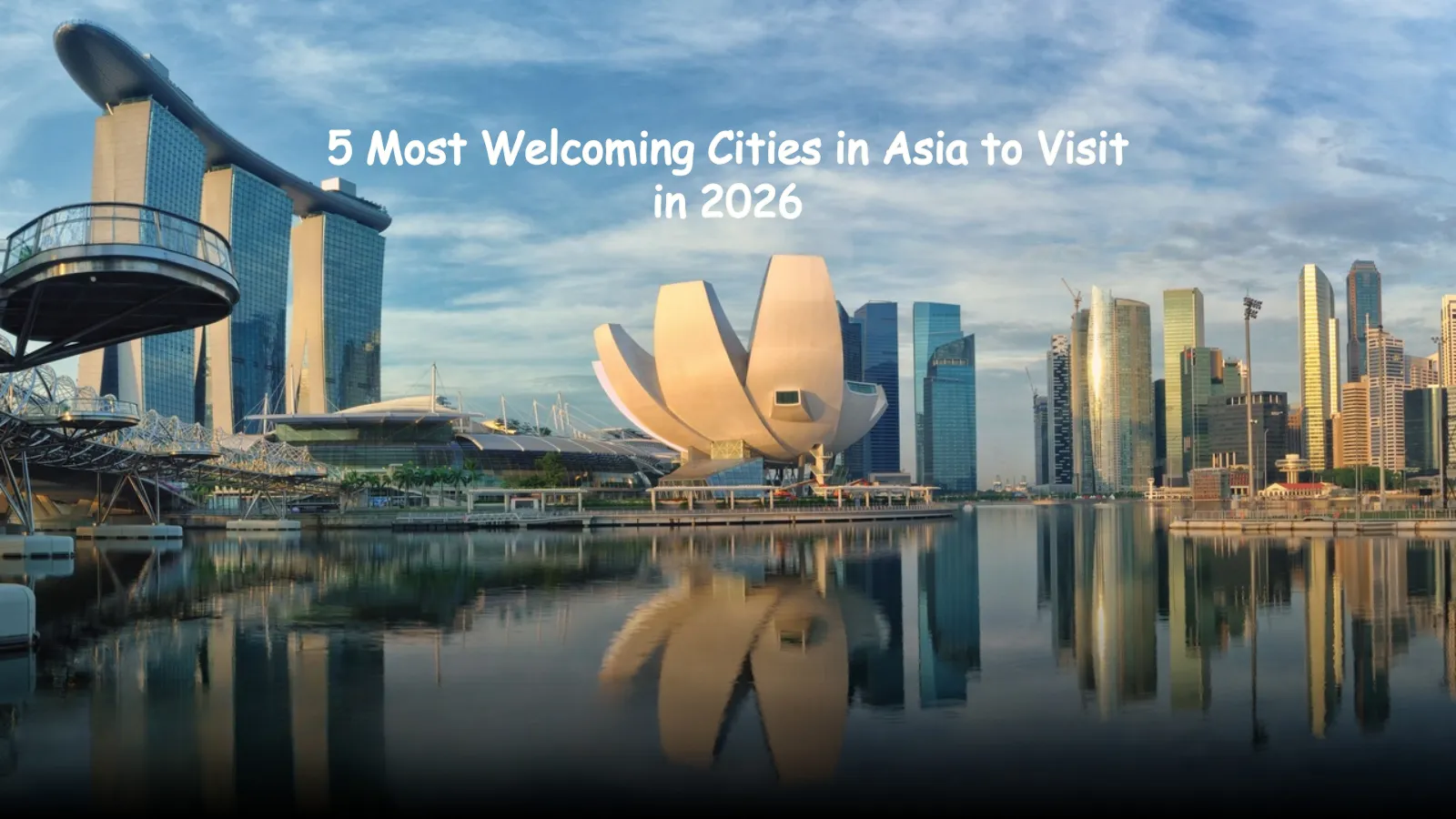 5 Best Welcoming Cities in Asia for Travelers