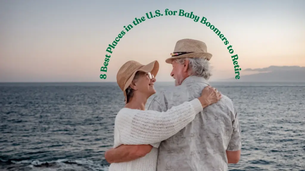 8 Best Places in the U.S. for Baby Boomers to Retire