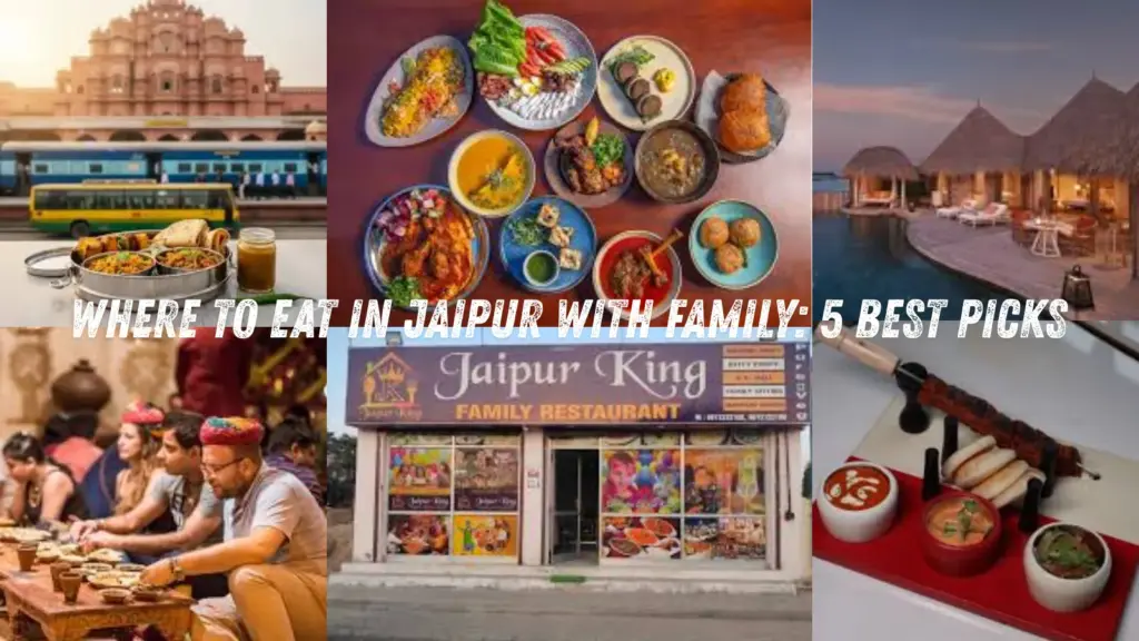 Where to Eat in Jaipur with Family: 5 Best Picks