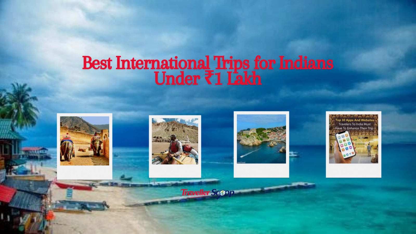 Best International Trips for Indians Under ₹1 Lakh