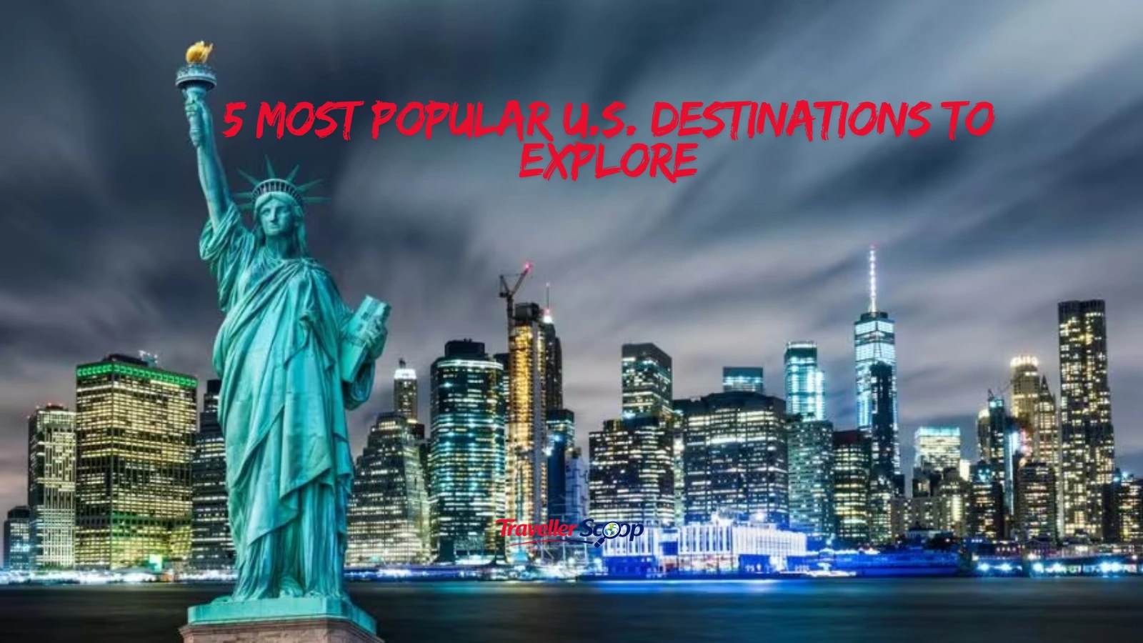 5 Most Popular U.S. Destinations to Explore