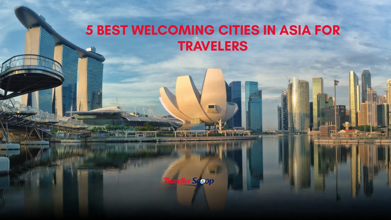5 Best Welcoming Cities in Asia for Travelers