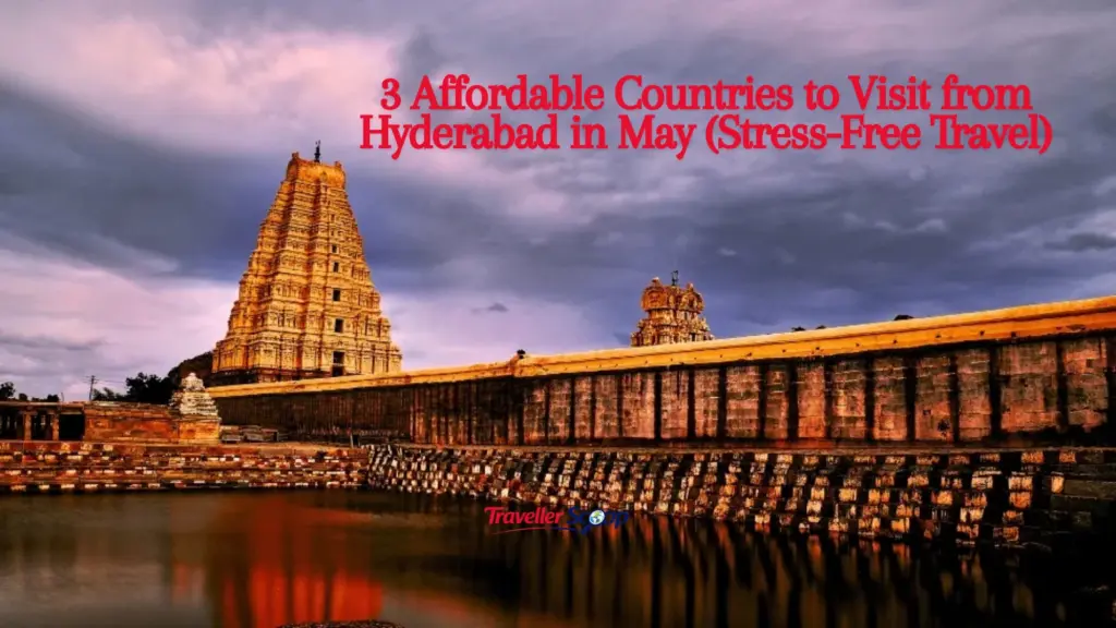 3 Affordable Countries to Visit from Hyderabad in May (Stress-Free Travel)
