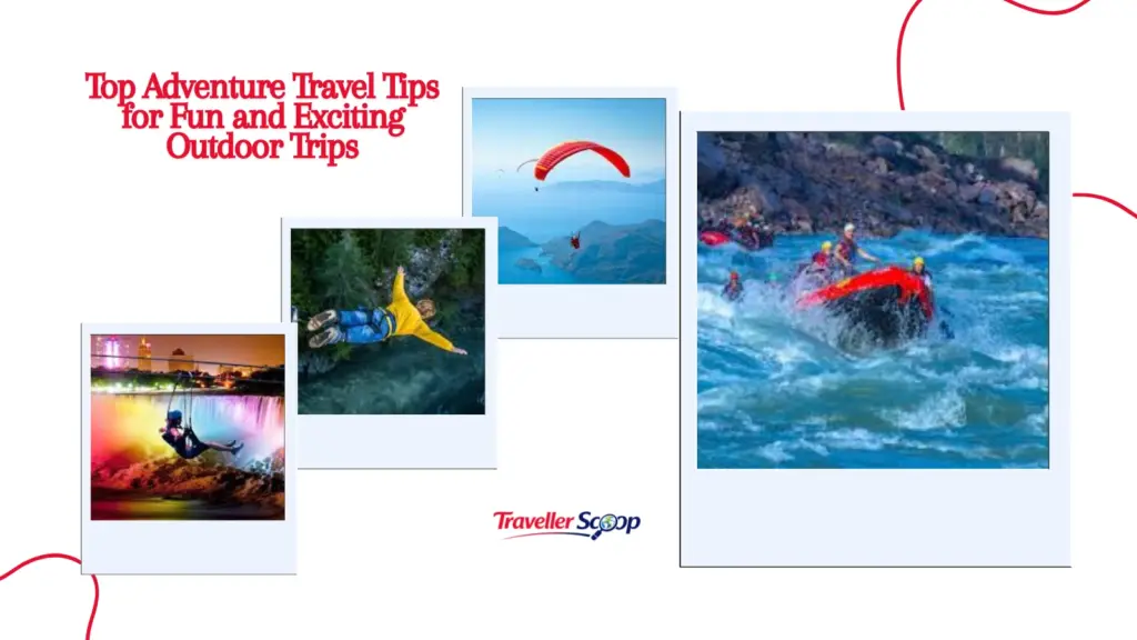 Top Adventure Travel Tips for Fun and Exciting Outdoor Trips