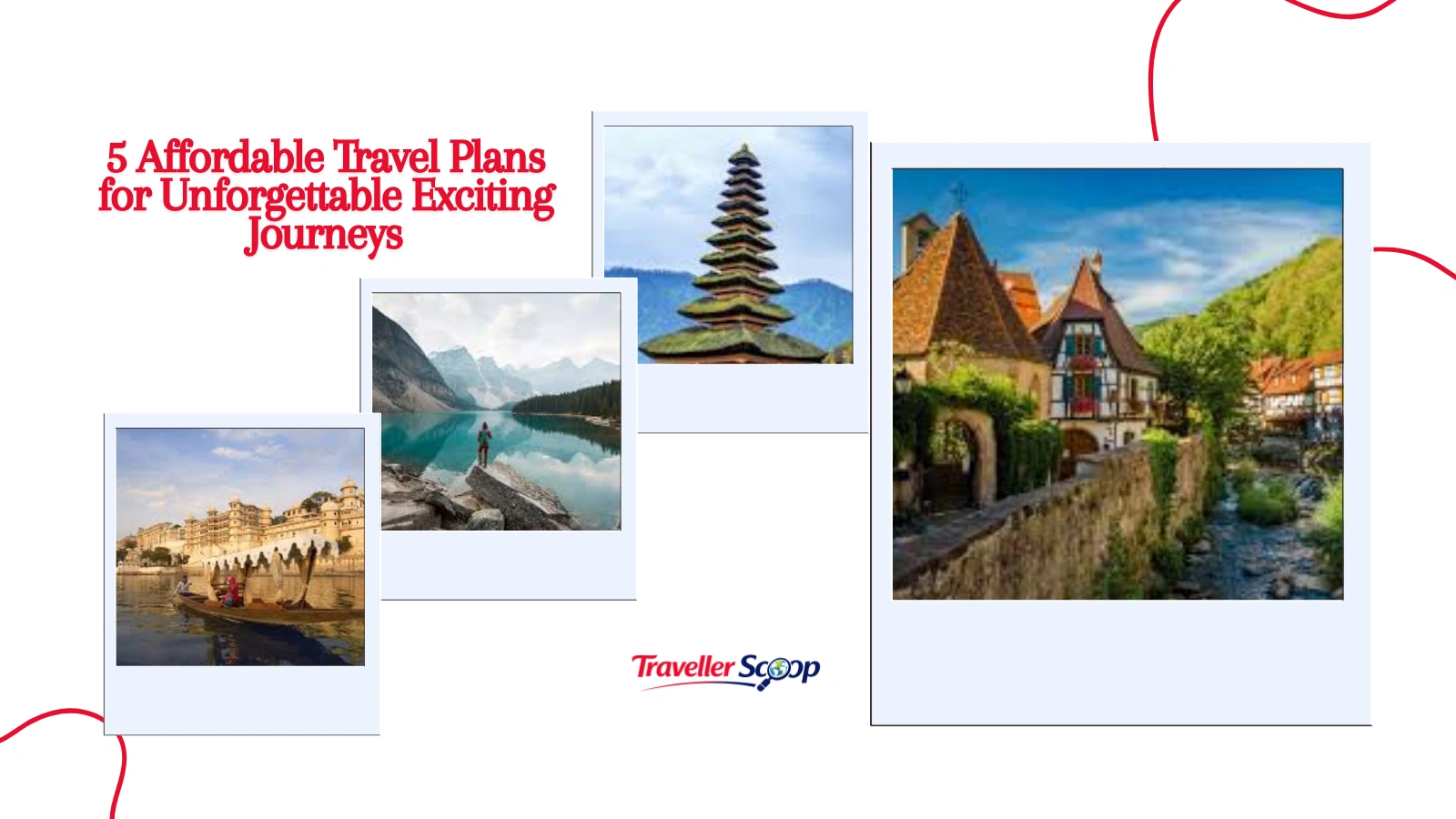5 Affordable Travel Plans for Unforgettable Exciting Journeys