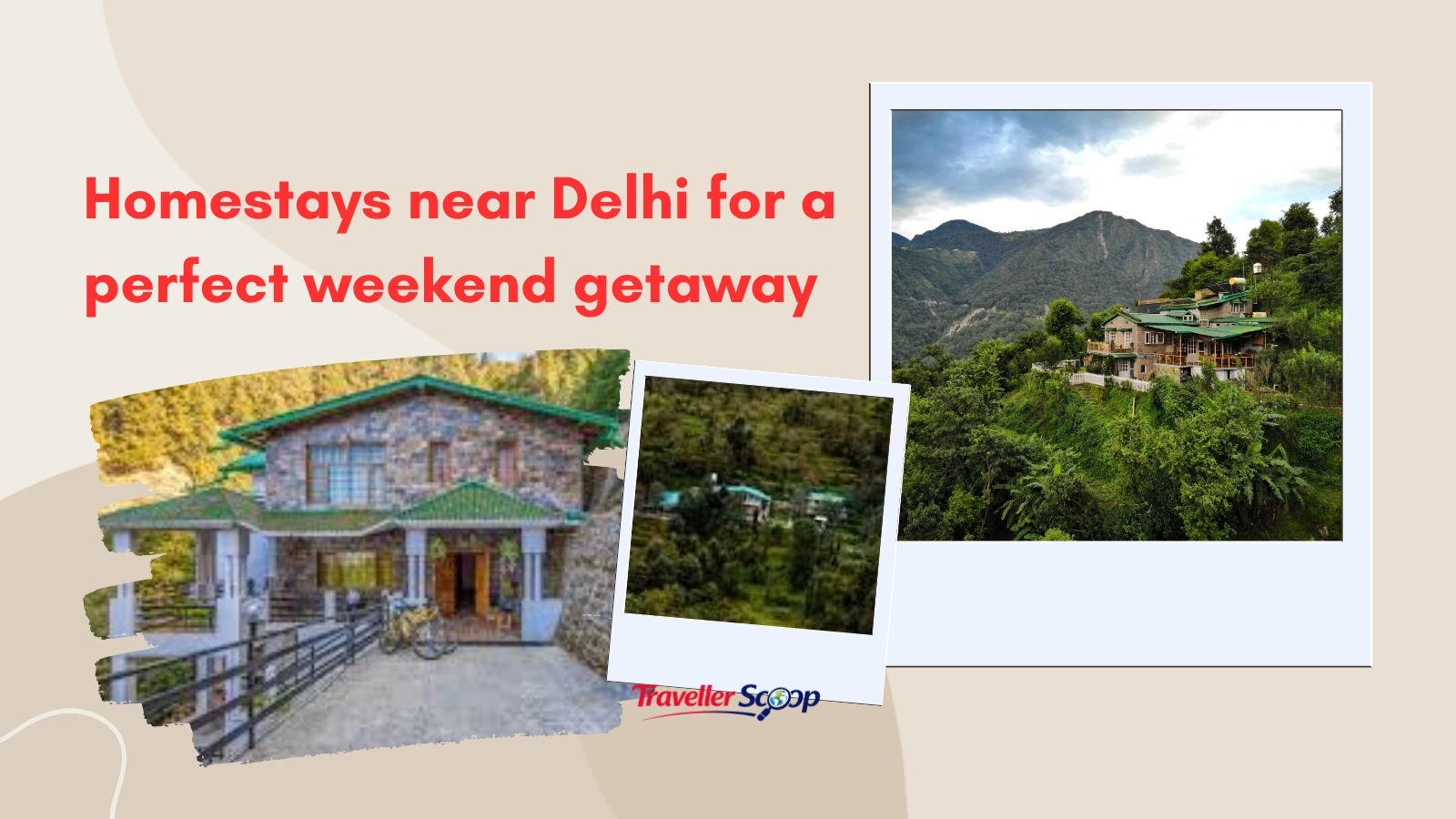5 Amazing Homestays Near Delhi for a Weekend Getaway You’ll Love