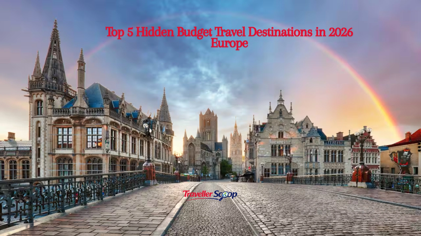 Top 5 Hidden Budget Travel Destinations in 2026 Europe