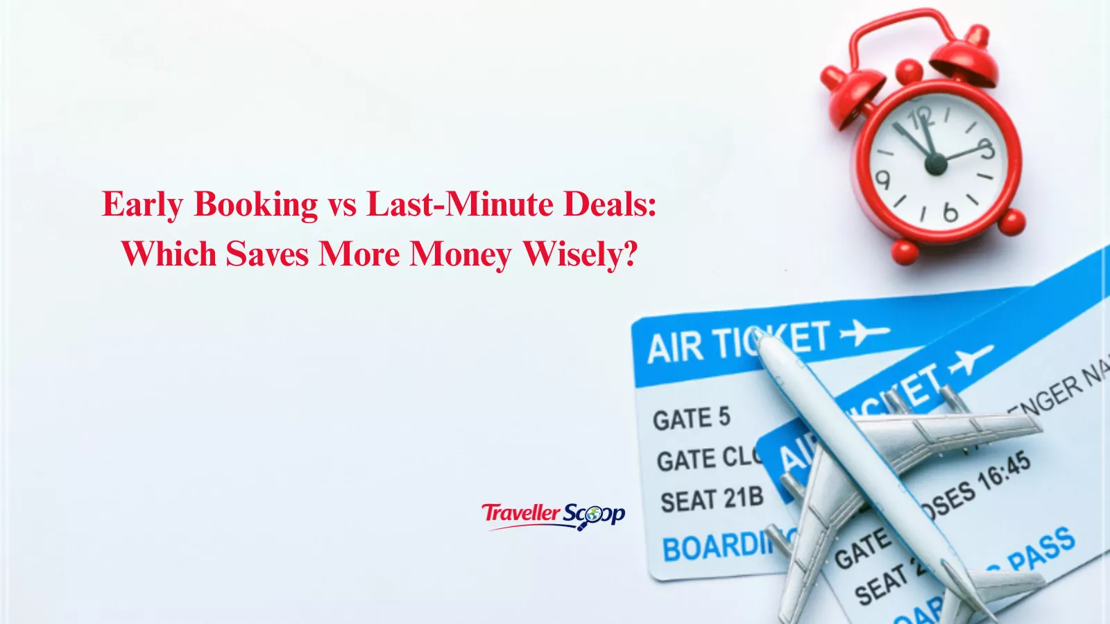 Early Booking vs Last-Minute Deals: Which Saves More Money Wisely?