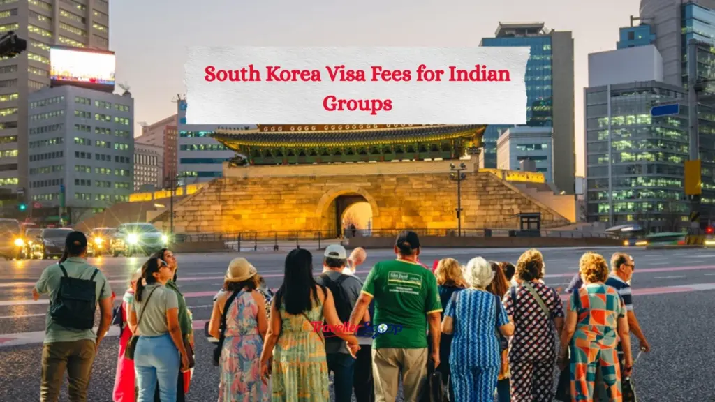 South Korea Visa Fees for Indian Groups: Great News