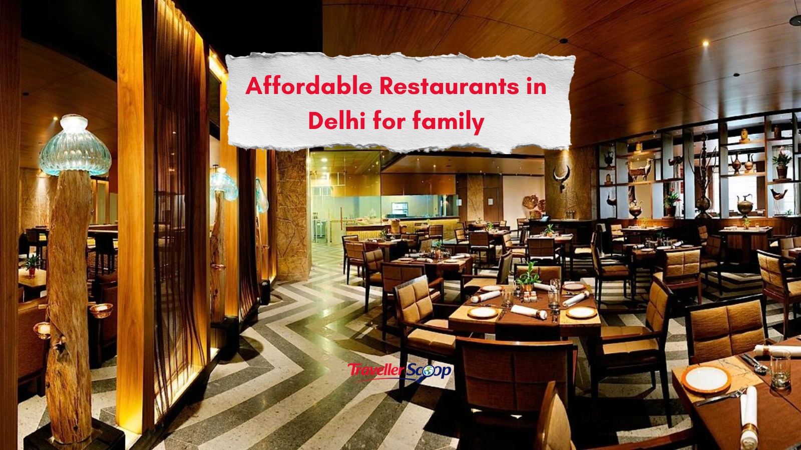 5 Affordable Restaurants in Delhi for family That Feel Truly Special
