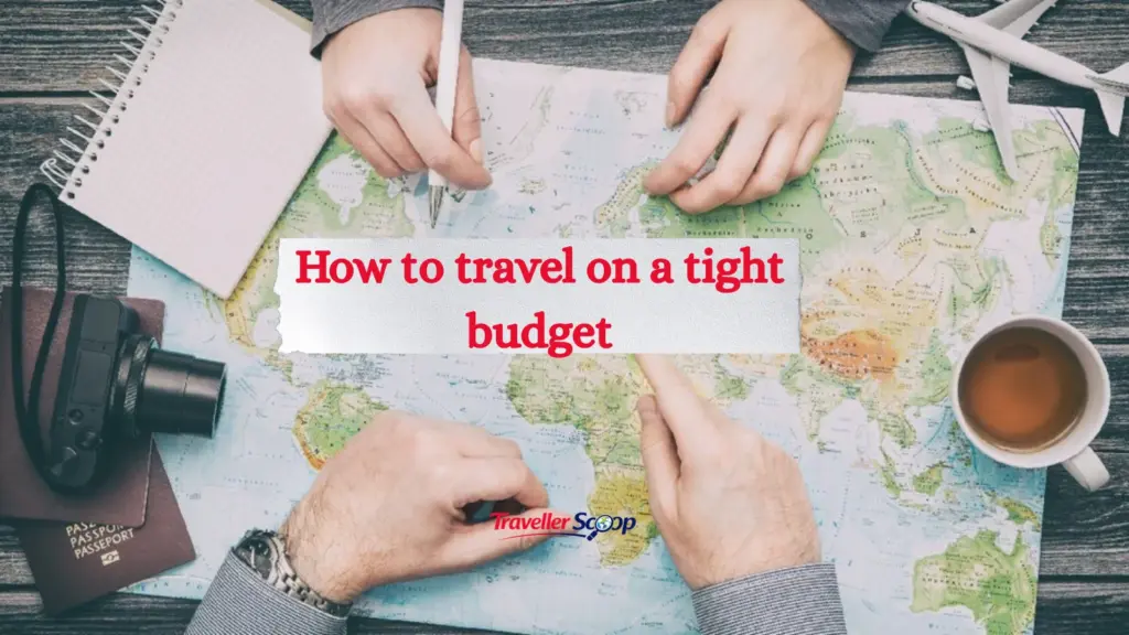 How to Travel on a Tight Budget and Still Have Luxury Experiences