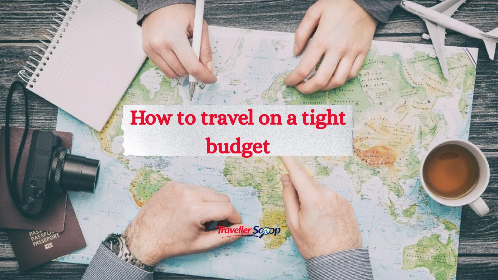 How to Travel on a Tight Budget and Still Have Luxury Experiences