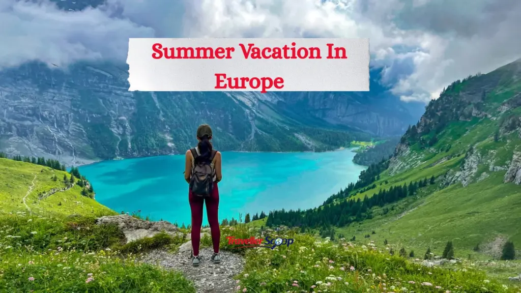 Summer Vacation in Europe: 5 Must-Visit Stunning Spots for French Vacationers