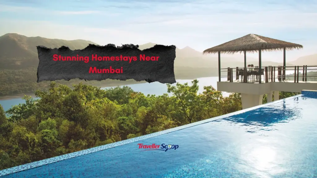 5 Stunning Homestays Near Mumbai for a Perfect Yet Peaceful Weekend Escape
