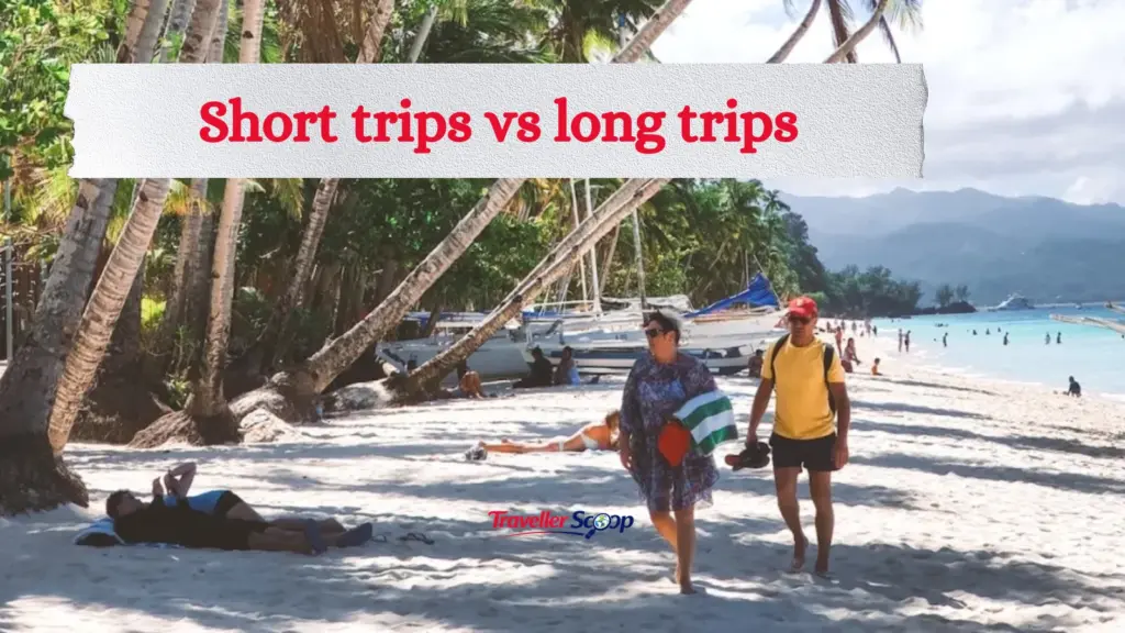 Short Trips vs Long Trips: The Ultimate Guide to More Budget-Friendly Travel in 2026