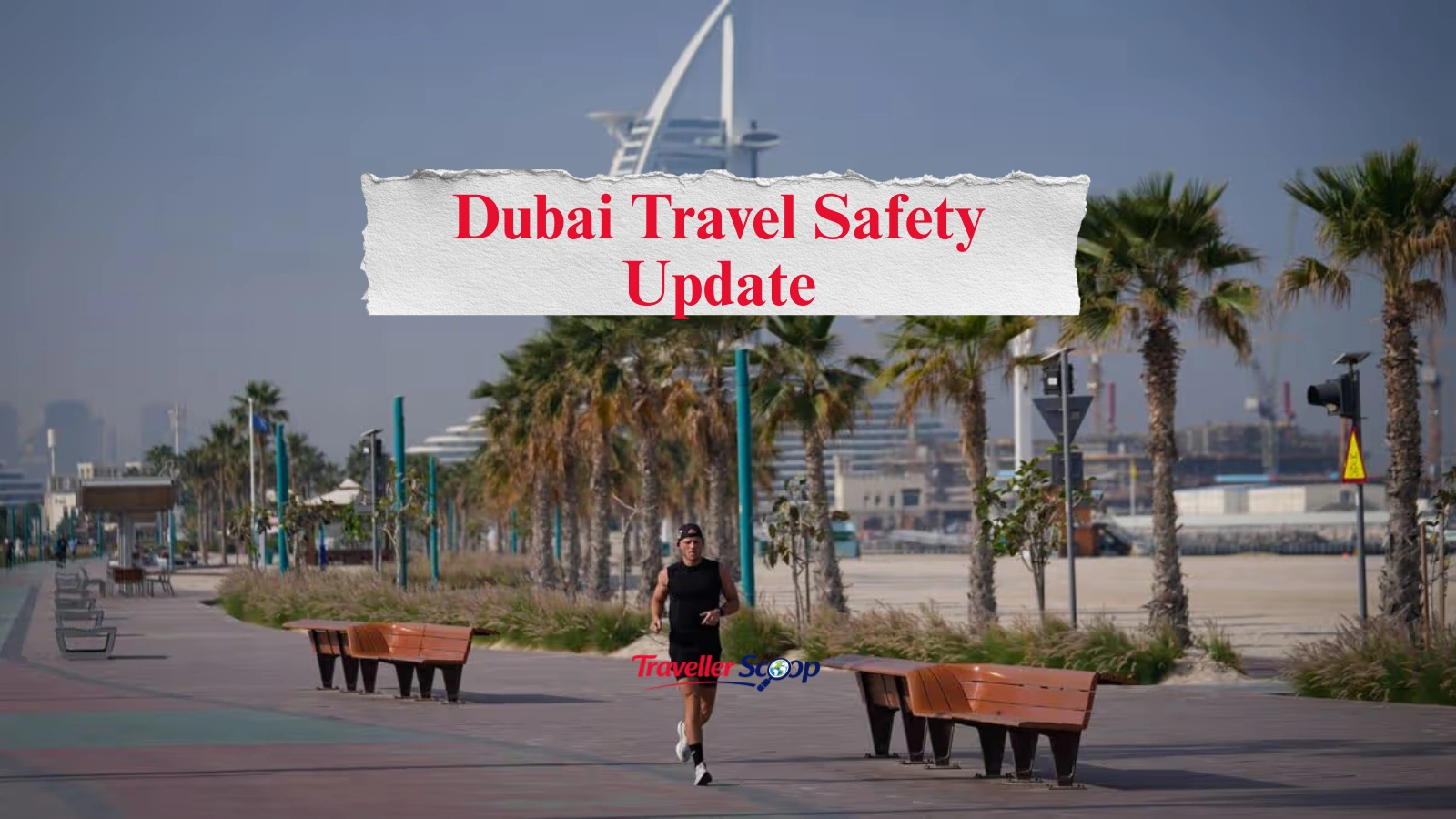 Dubai Travel Safety Update: What Every Traveller Should Know Before Visiting