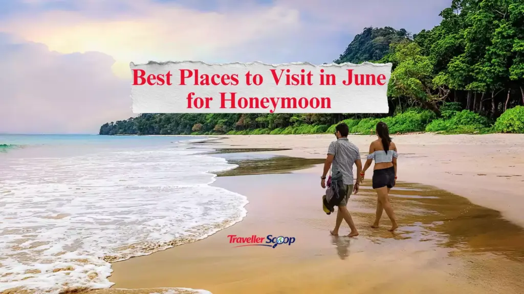 Best Places to Visit in Kerala for Honeymoon in June 2026