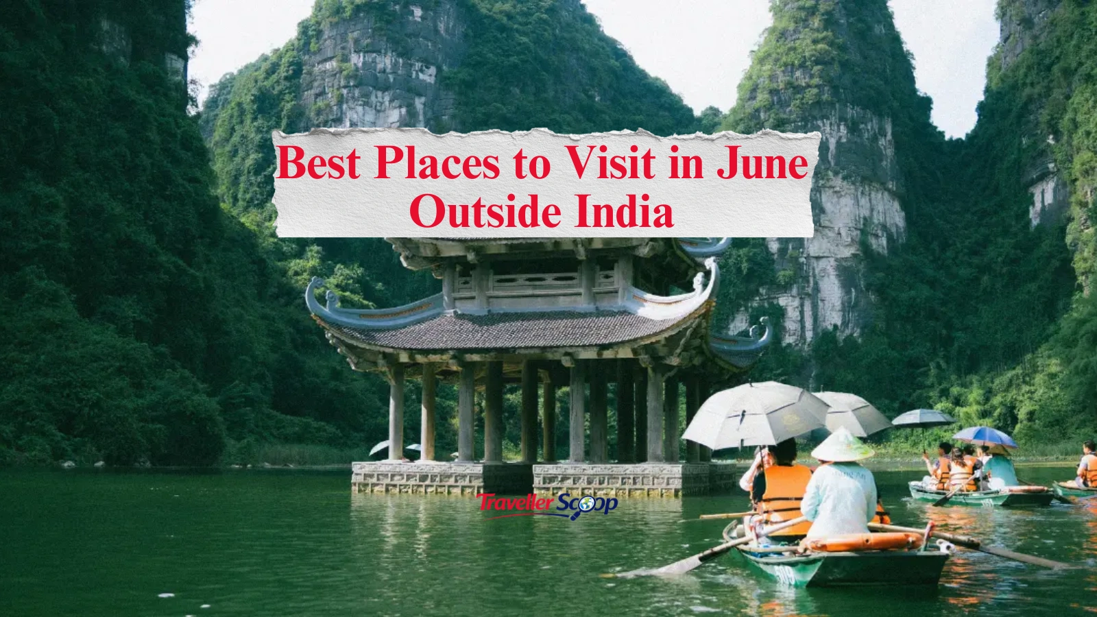 5 Best Places to Visit in June Outside India for an Unforgettable Vacation