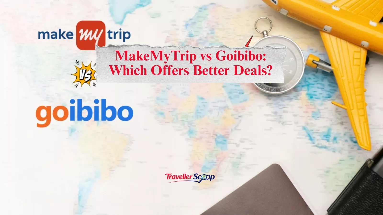 MakeMyTrip vs Goibibo: Which Offers Better Deals?
