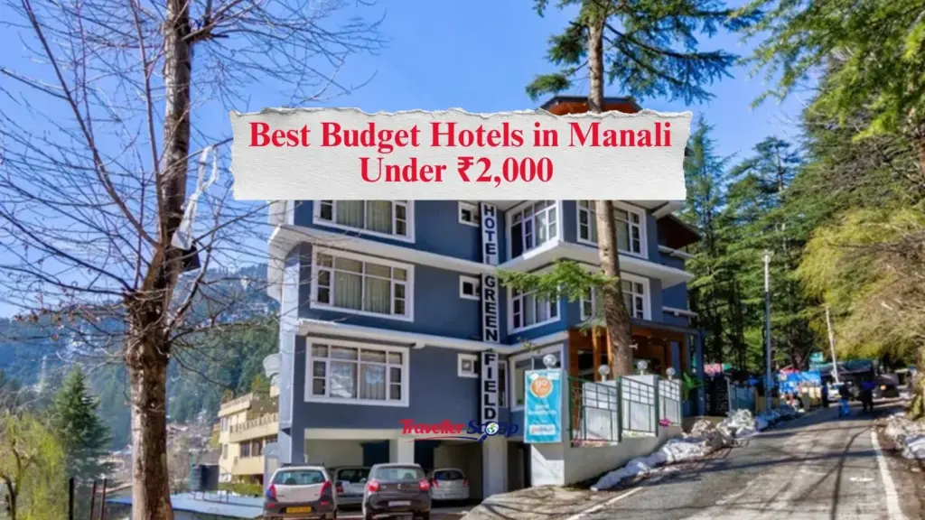 Best Budget Hotels in Manali Under ₹2,000 (2026): 5 Affordable Stays You’ll Love