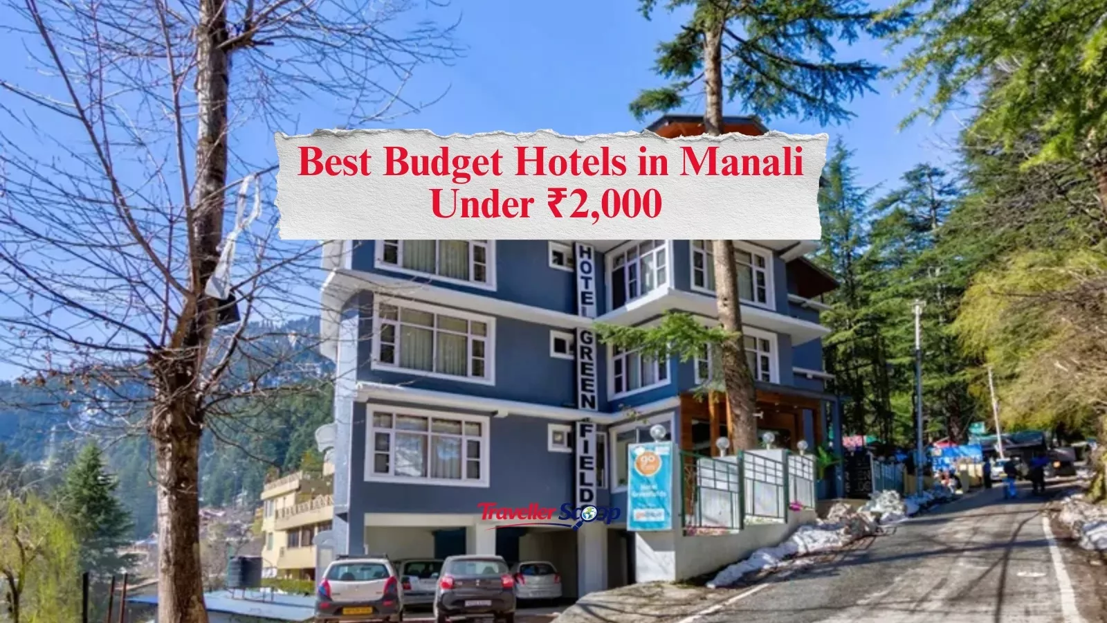 Best Budget Hotels in Manali Under ₹2,000 (2026): 5 Affordable Stays You’ll Love