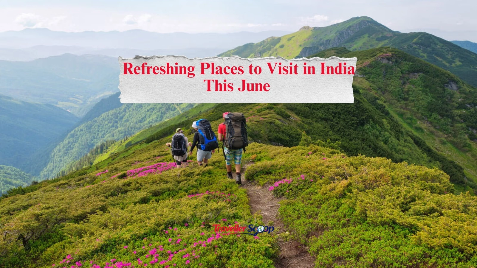 5 Refreshing Places to Visit in India This June: Cool Escapes