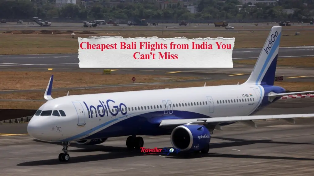 Cheapest Bali Flights from India You Can’t Miss