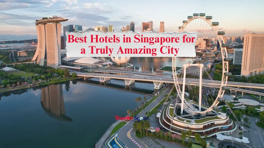 5 Best Hotels in Singapore for a Truly Amazing City Escape