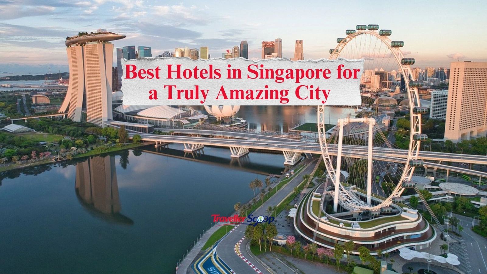 5 Best Hotels in Singapore for a Truly Amazing City Escape