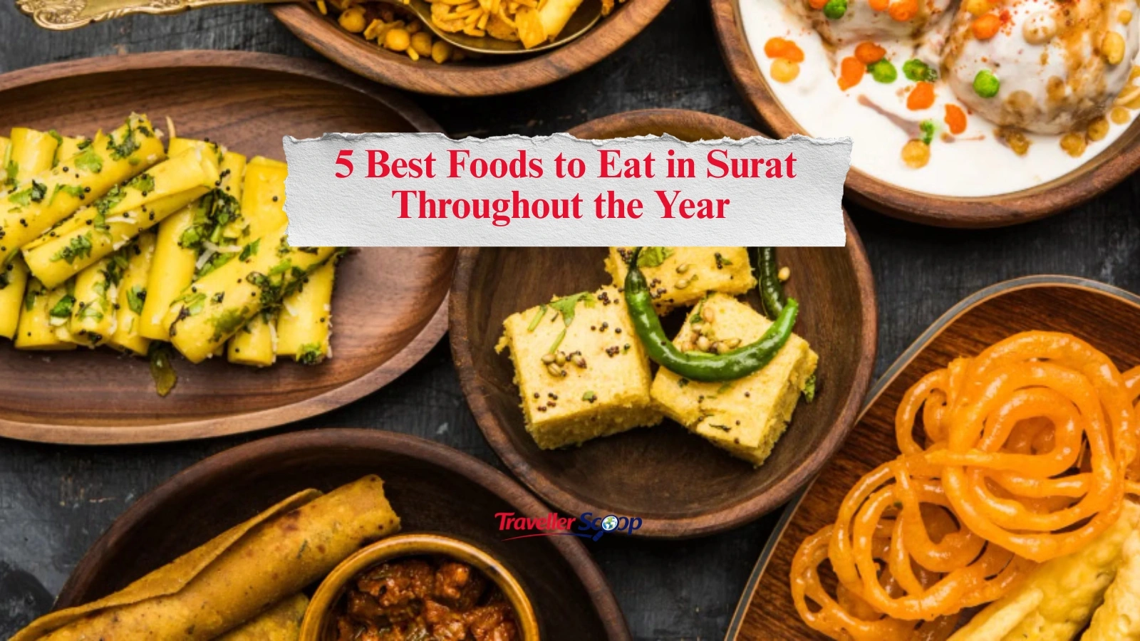 5 Best Foods to Eat in Surat Throughout the Year