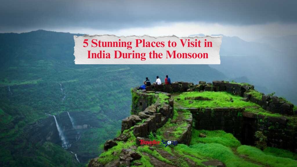 5 Stunning Places to Visit in India During the Monsoon