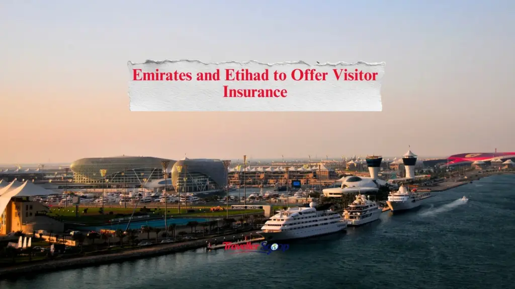 Emirates and Etihad to Offer Visitor Insurance : Great News for Travelers