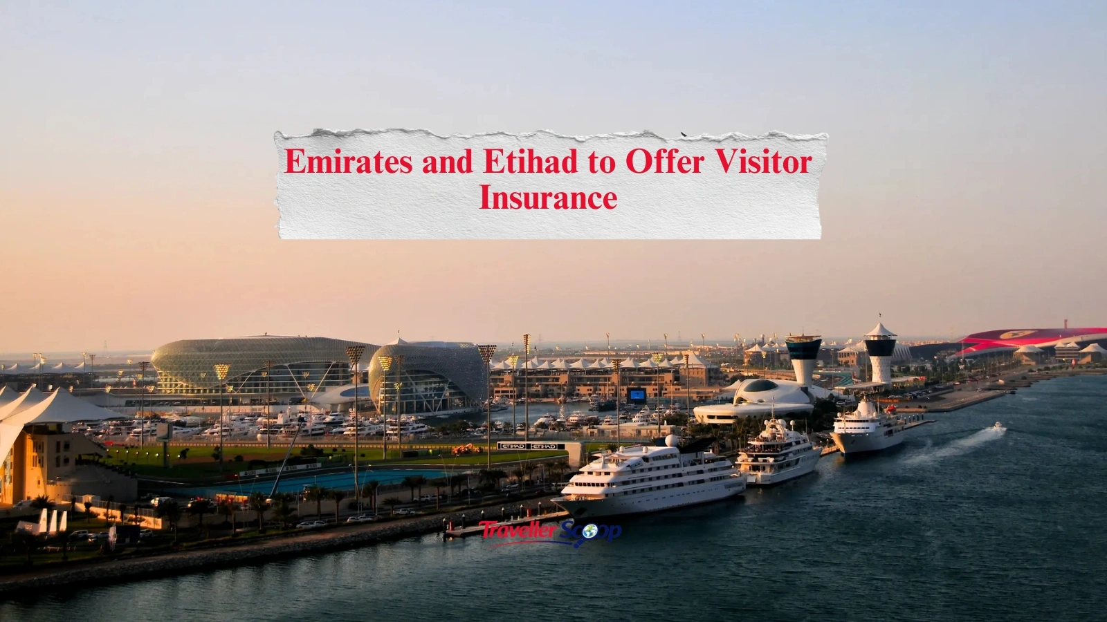 Emirates and Etihad to Offer Visitor Insurance : Great News for Travelers