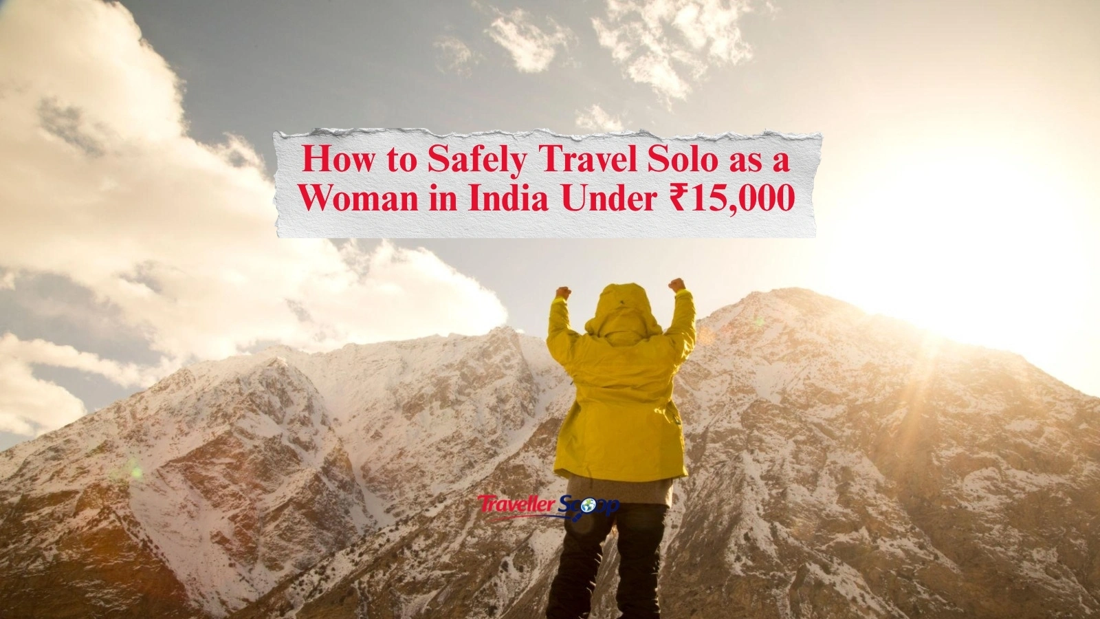 How to Safely Travel Solo as a Woman in India Under ₹15,000