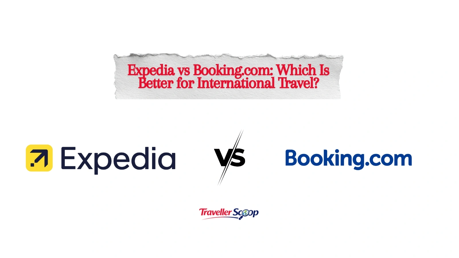 Expedia vs Booking.com: Which Is Better for International Travel?