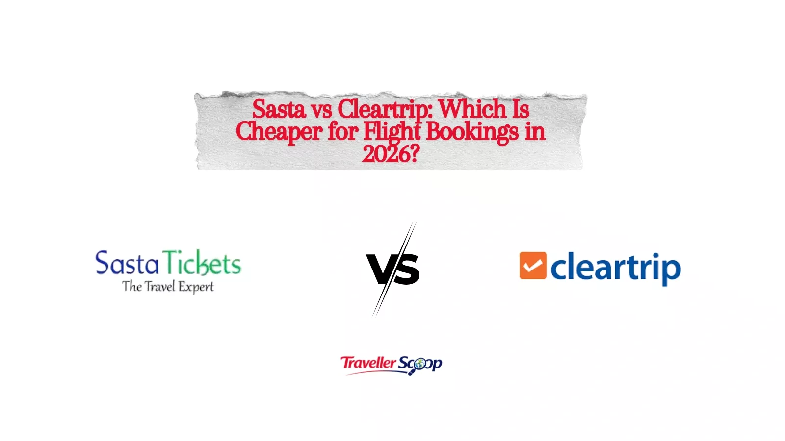 Sasta vs Cleartrip: Which Is Cheaper for Flight Bookings in 2026?
