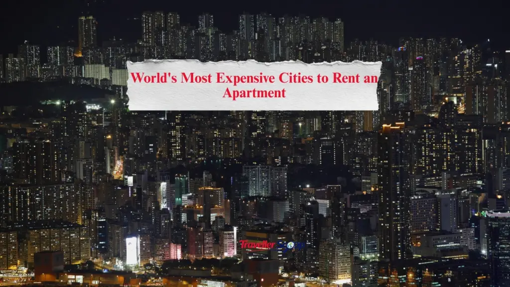 The World’s Most Expensive Cities to Rent an Apartment in 2026: Shocking Yet Fascinating