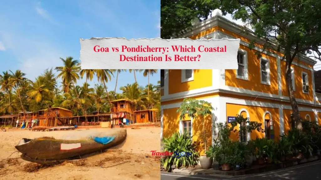 Goa vs Pondicherry: Which Coastal Destination Is Better?
