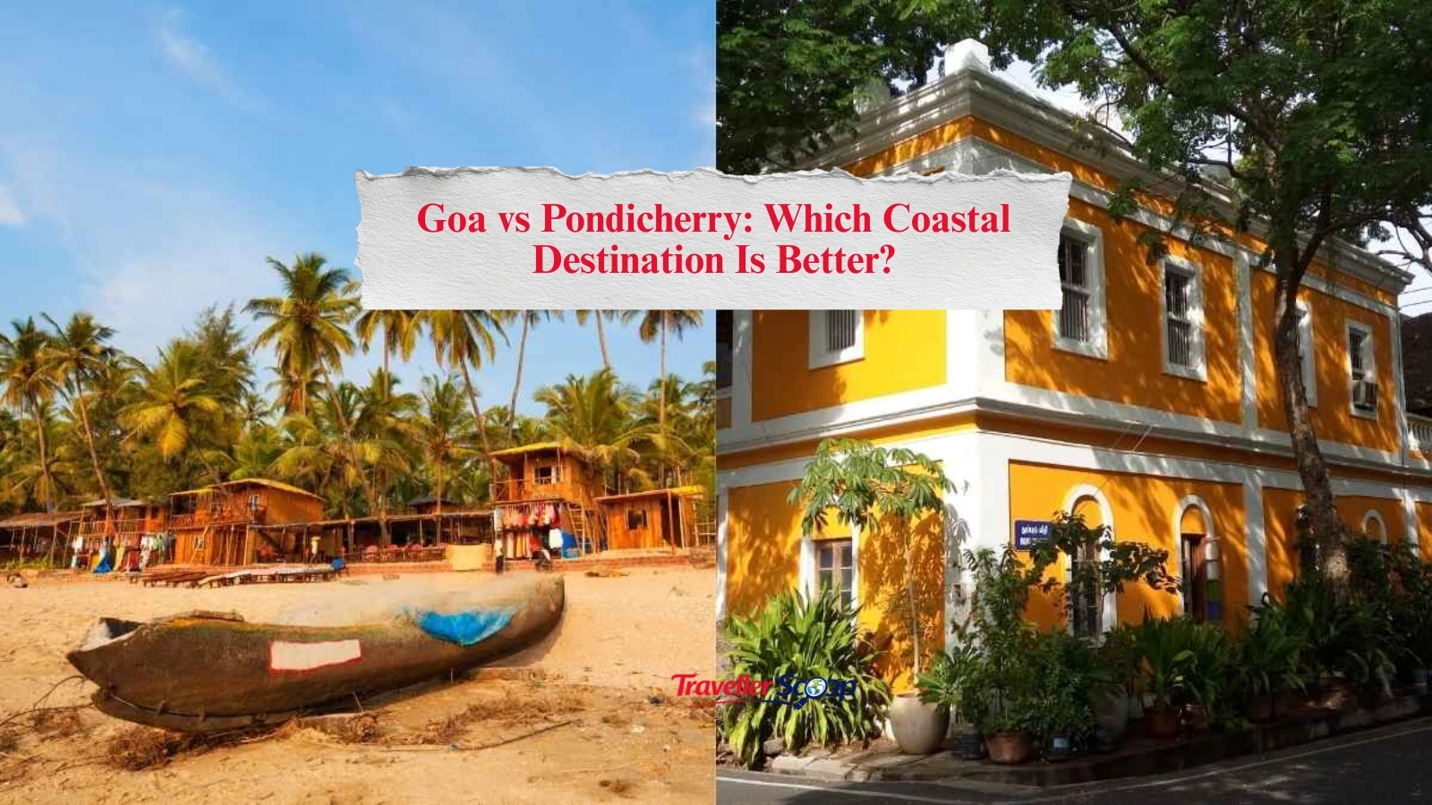 Goa vs Pondicherry: Which Coastal Destination Is Better?
