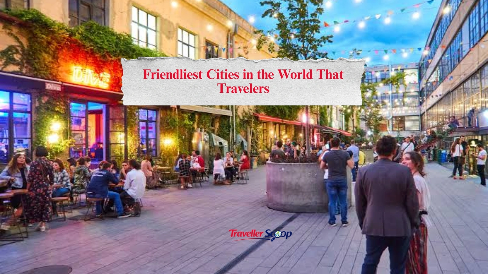 The 10 Friendliest Cities in the World That Travelers Can’t Stop Talking About