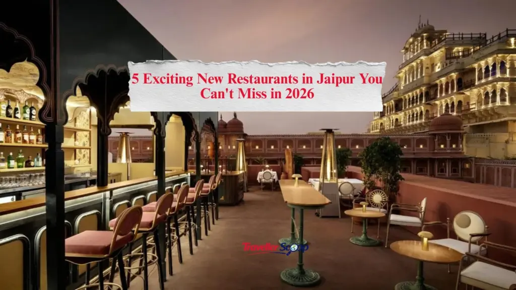 5 Exciting New Restaurants in Jaipur You Can’t Miss in 2026