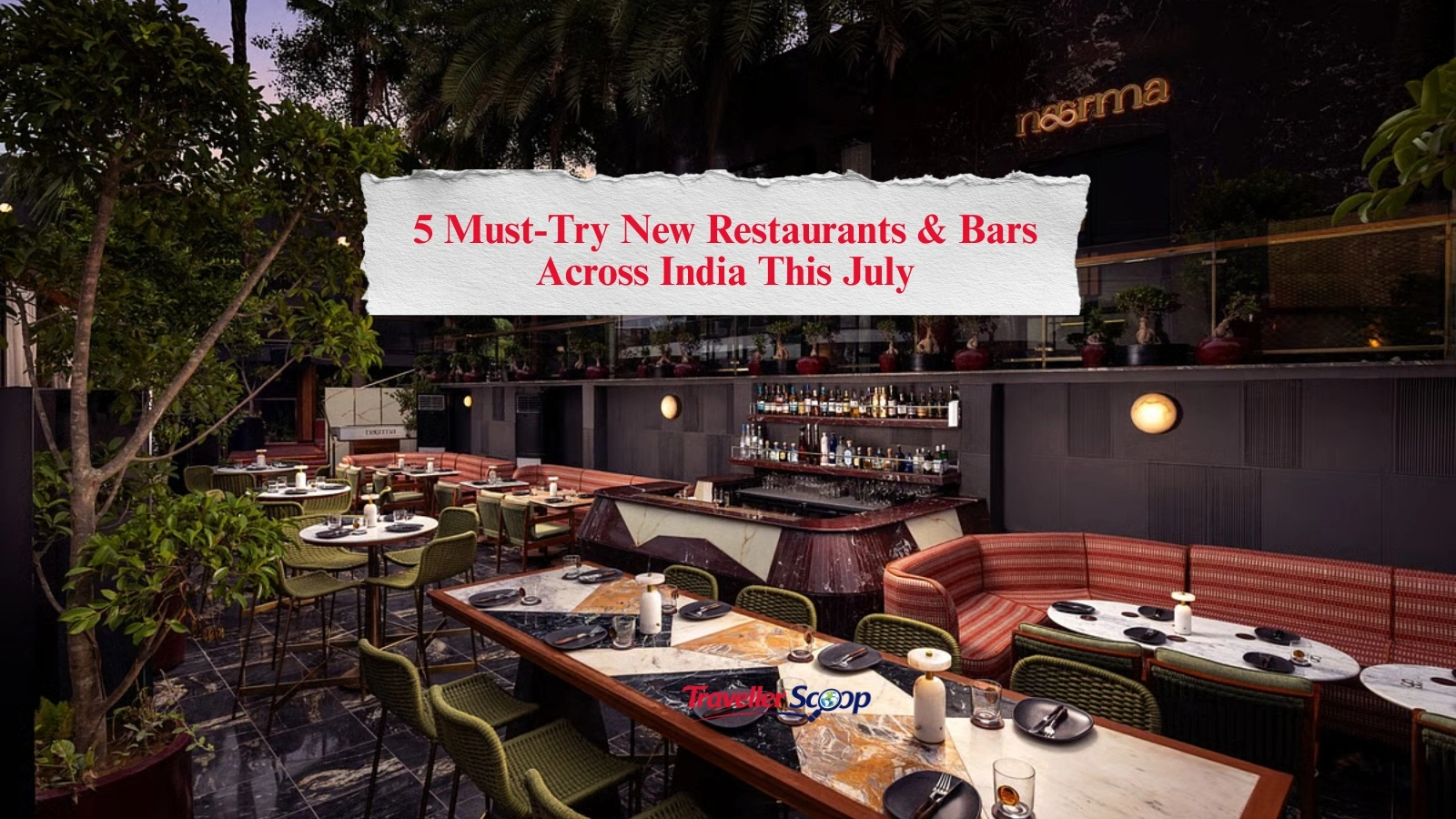 Don’t Miss These 5 Must-Try New Restaurants and Bars Across India This July