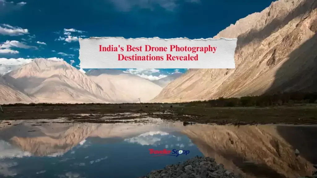 India’s Best Drone Photography Destinations Revealed: The Views Will Leave You Speechless