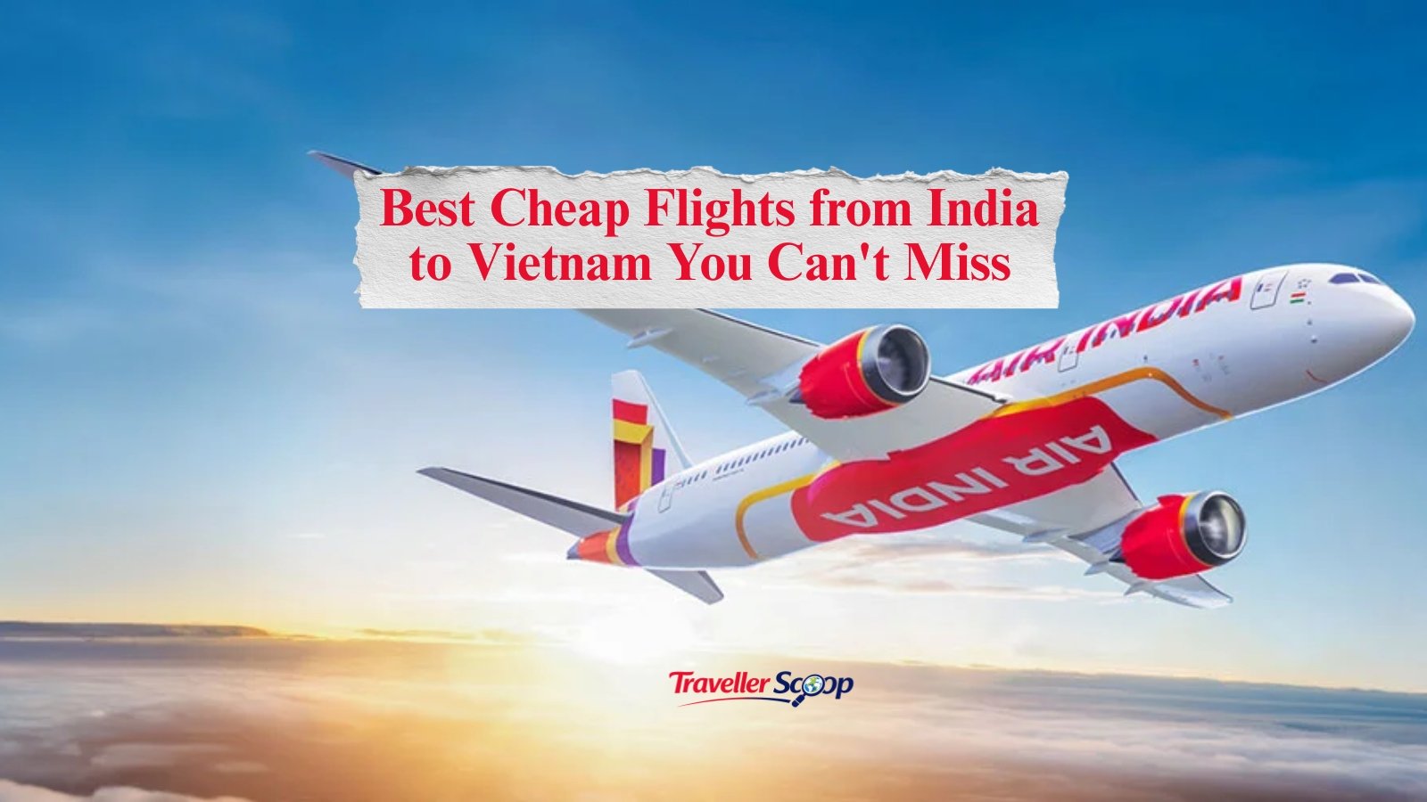 Best Cheap Flights from India to Vietnam You Can’t Miss