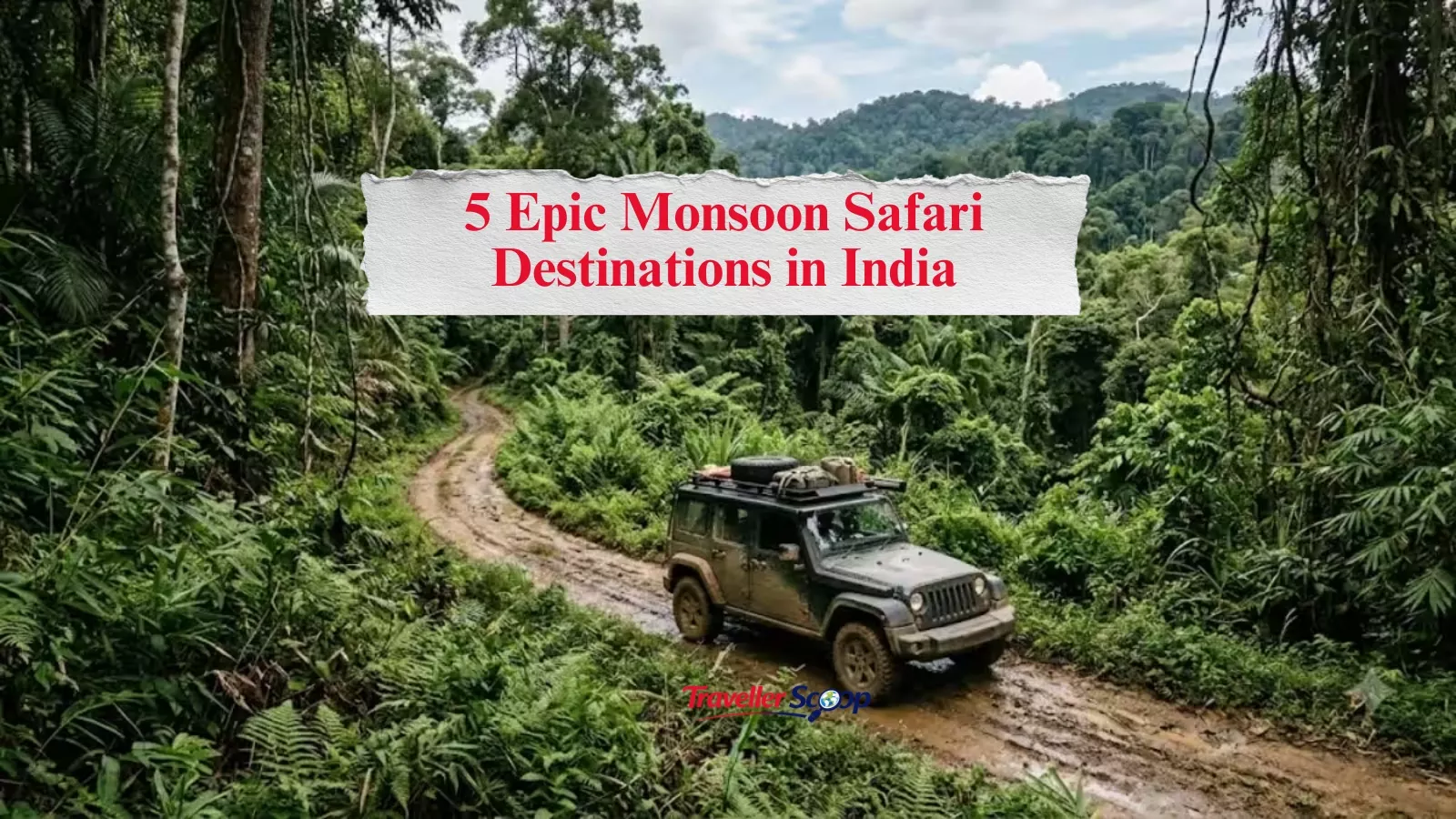 5 Stunning Monsoon Safari Destinations in India Every Nature Lover Will Love