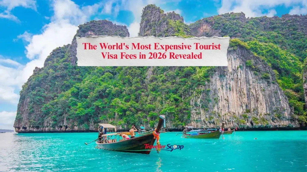 The World’s Most Expensive Tourist Visa Fees in 2026 Revealed