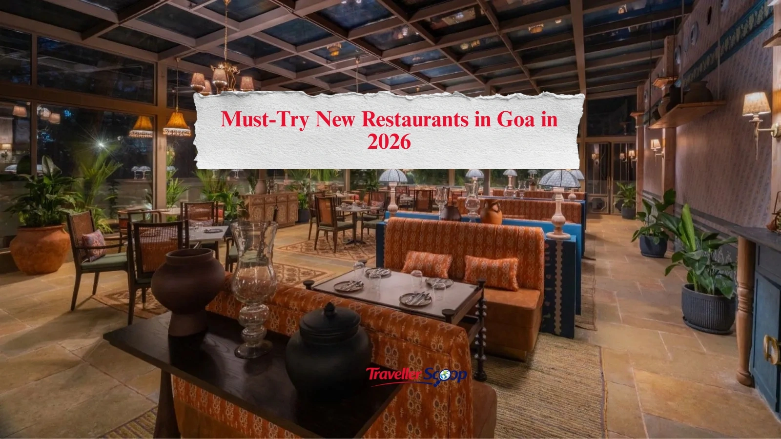 Must-Try New Restaurants in Goa in 2026: Amazing New Openings You Can’t Afford to Miss