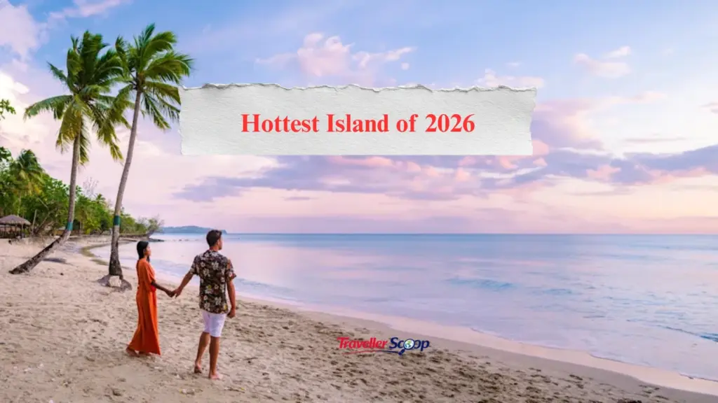 The 6 Hottest Islands of 2026 That Are Capturing Travelers’ Hearts Worldwide