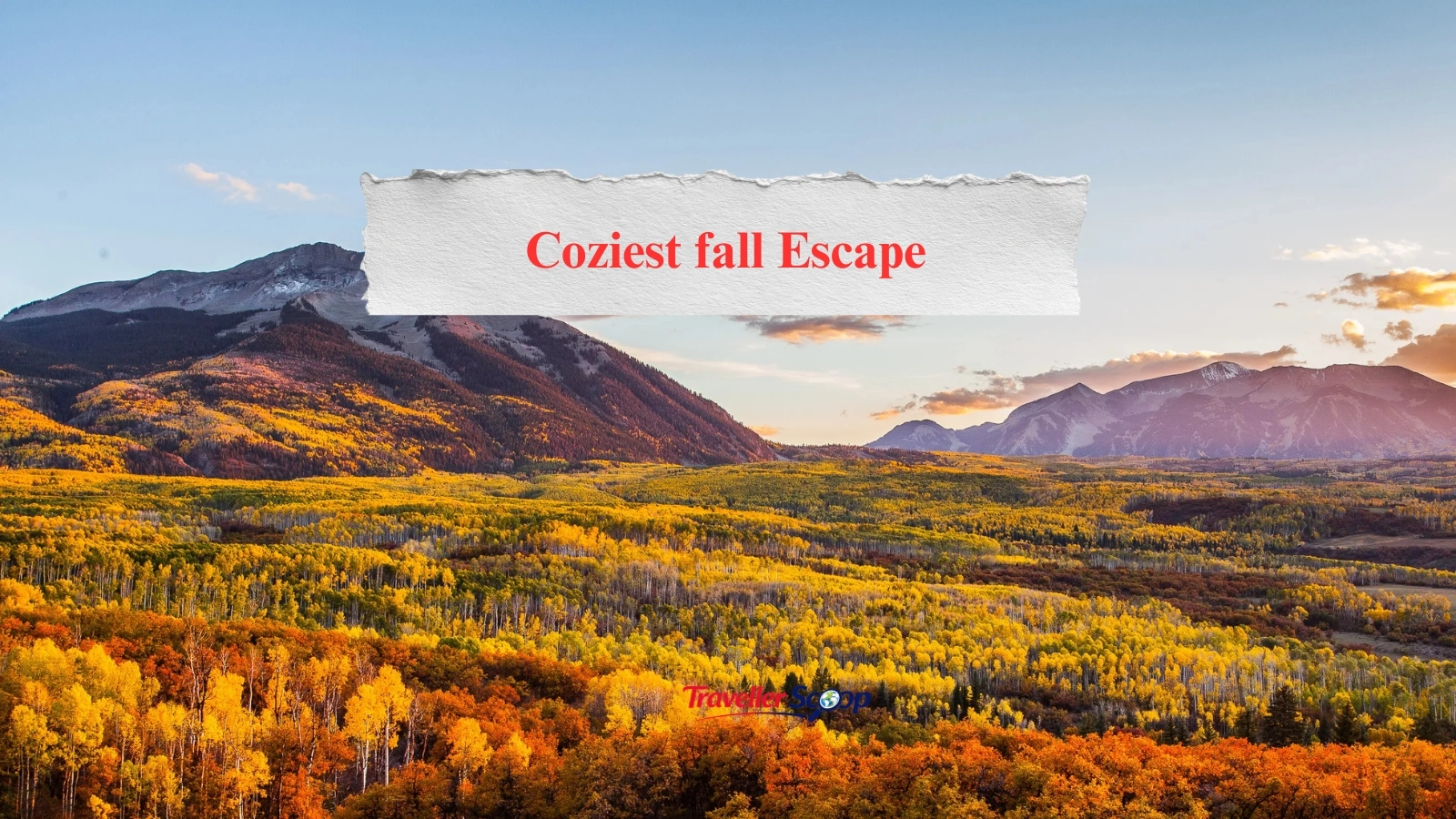 The Coziest Fall Escape Is Finally Revealed, and 4 Travel Experts Agree on This Unexpected Region